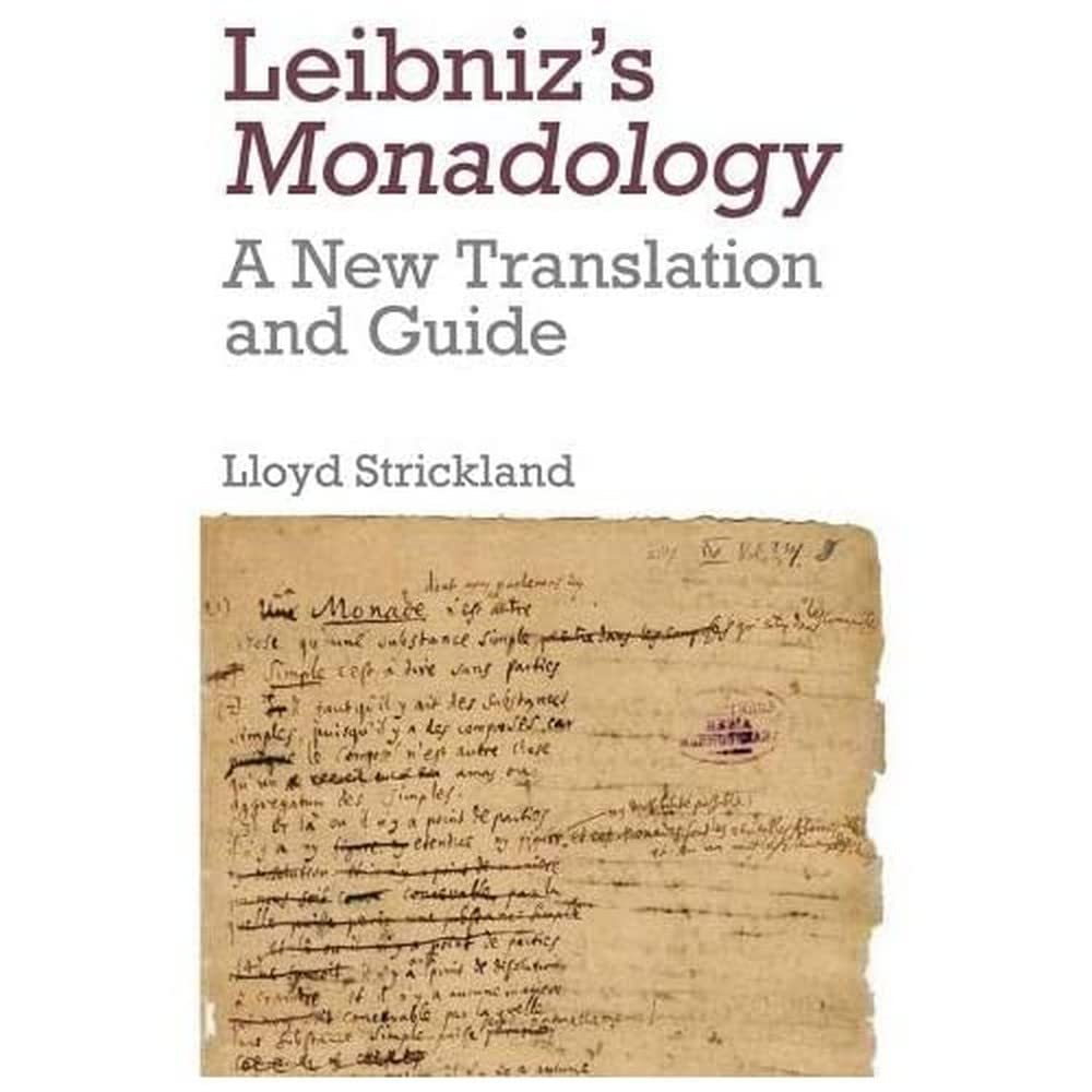 Gottfried Wilhelm Leibniz, Lloyd Strickland: Leibniz's Monadology (2014, Edinburgh University Press)