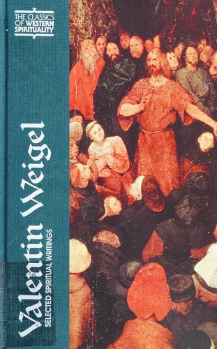 Valentin Weigel: Valentin Weigel (2003, Paulist Press)