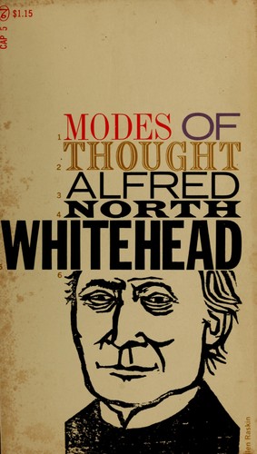 Alfred North Whitehead: Modes of thought (1938, The Macmillan company)