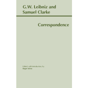 Gottfried Wilhelm Leibniz, Samuel Clarke, Roger Ariew: Leibniz and Clarke Correspondence (Hardcover, Hackett Publishing Company)