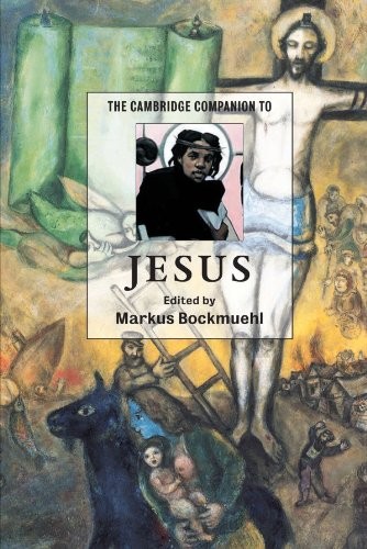 Markus N. A. Bockmuehl: The Cambridge Companion to Jesus (2001, Cambridge University Press)