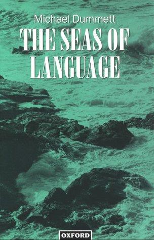 Michael Dummett: The Seas of Language (1996, Oxford University Press)