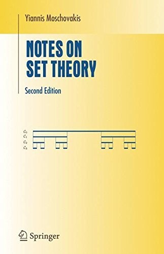 Yiannis N. Moschovakis: Notes on Set Theory (Undergraduate Texts in Mathematics) (Springer New York)