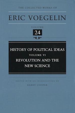 Eric Voegelin: History of Political Ideas, Volume 6: Revolution and the New Science (Hardcover, 1999, University of Missouri Press)