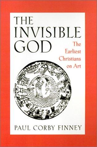 Paul Corby Finney: The invisible God (1994, Oxford University Press)