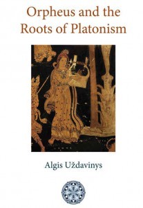 Algis Uždavinys: Orpheus and the Roots of Platonism (2011, The Matheson Trust)