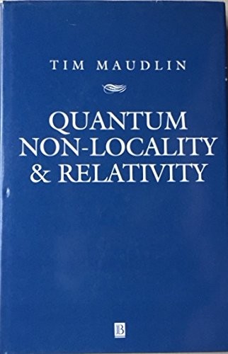 Tim Maudlin: Quantum non-locality and relativity (1994, B. Blackwell)