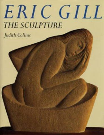 Judith Collins, Eric Gill: Eric Gill, the Complete Sculpture (Hardcover, 1998, Herbert Press)