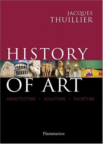 Jacques Thuillier: History of Art (Hardcover, 2003, Flammarion)