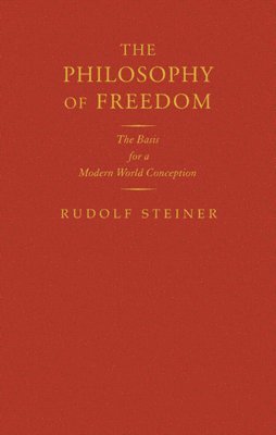 Rudolf Steiner: The Philosophy of Freedom (2011, Rudolf Steiner Press)