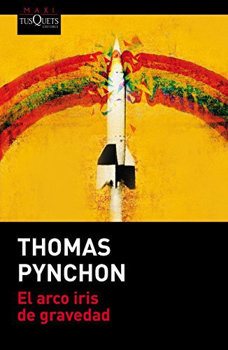 Thomas Pynchon, Antoni Pigrau: El arco iris de gravedad (Paperback, Spanish language, Maxi-Tusquets)