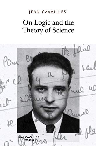 Jean Cavailles, Georges Canguilhem, Charles Ehresmann, Gaston Bachelard: On Logic and the Theory of Science (Paperback, 2021, Urbanomic/Sequence Press)