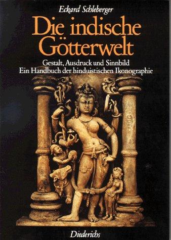 Eckard Schleberger: Die indische Götterwelt (German language, 1986, E. Diederichs)