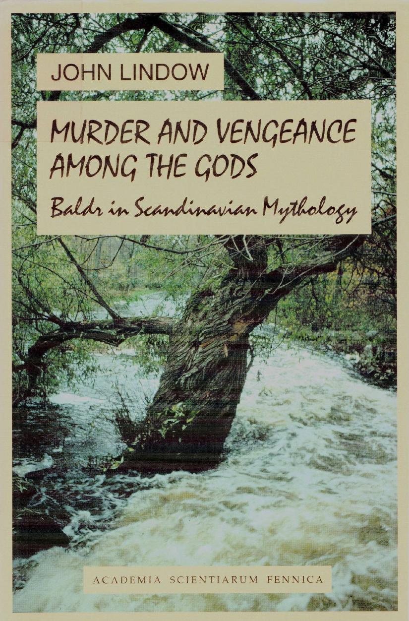 John Lindow: Murder and Vengeance Among the Gods (1997, Suomalainen tiedeakatemia, Academia Scientiarum Fennica)