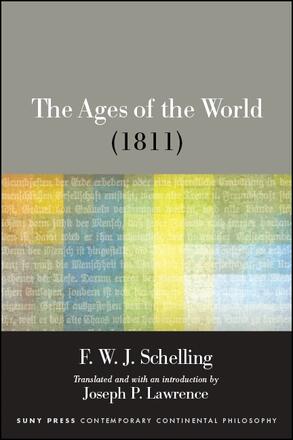 Friedrich Wilhelm Joseph von Schelling: The Ages of the World (1811) (Paperback, 2020, SUNY Press)