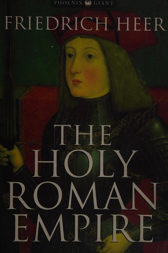 Friedrich Heer: The Holy Roman Empire (Paperback, 2002, Weidenfeld & Nicholson)