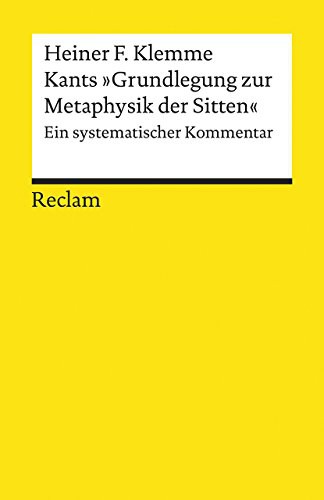 Heiner F. Klemme: Kants »Grundlegung zur Metaphysik der Sitten« (Hardcover, Reclam Philipp Jun.)