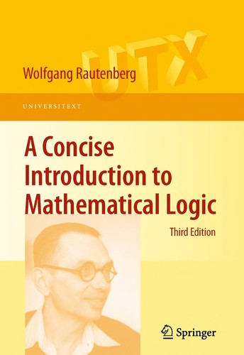 Wolfgang Rautenberg: A Concise Introduction to Mathematical Logic (2010, Springer)