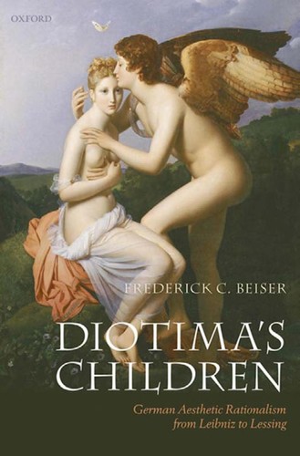 Frederick C. Beiser: Diotima's Children (2009, Oxford University Press)