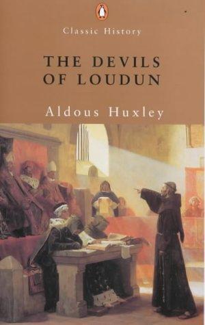 Aldous Huxley: Devils of Loudun (Penguin Classics) (Penguin USA (P))