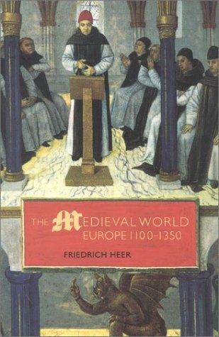 Friedrich Heer: The Medieval World (Paperback, 1993, Weidenfeld & Nicholson)