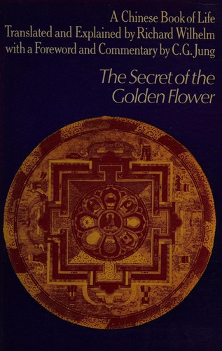 Richard Wilhelm, Carl Gustav Jung: The Secret of the Golden Flower (1962, Routledge & Kegan Paul)