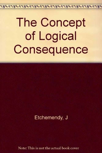 John Etchemendy: The concept of logical consequence (1990, Harvard University Press)