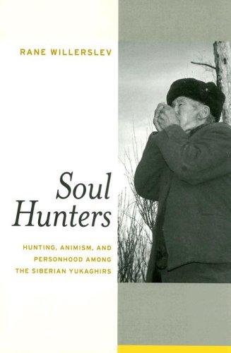 Rane Willerslev: Soul Hunters (Paperback, 2007, University of California Press)