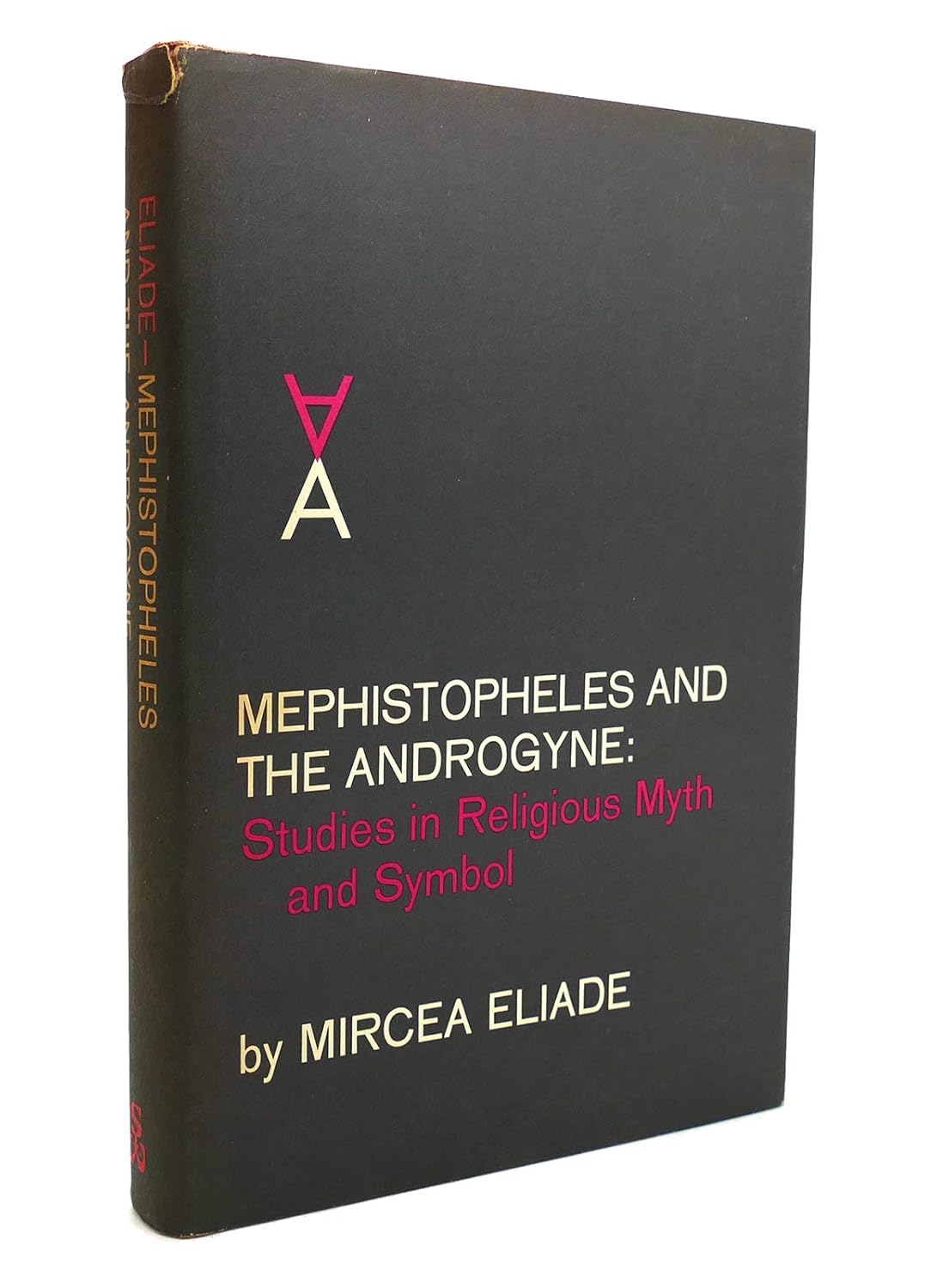 Mircea Eliade: Mephistopheles and the Androgyne (1965, Sheed and Ward)