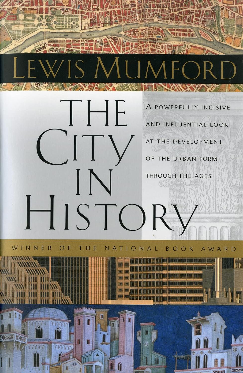 Lewis Mumford: The City in History (1968, Mariner Books)