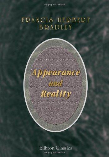 F. H. Bradley: Appearance and Reality (2003, Adamant Media Corporation)