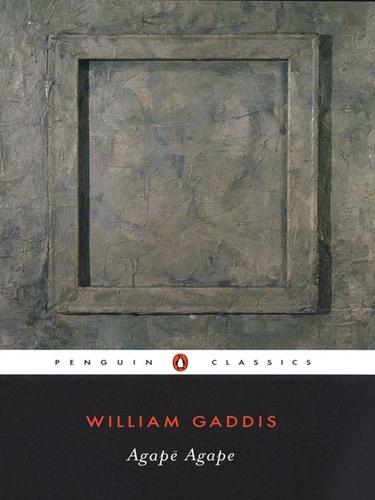 William Gaddis: Agape Agape (EBook, 2009, Penguin)