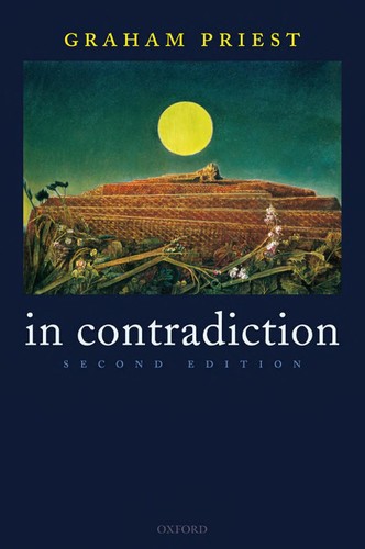 Graham Priest: In Contradiction: A Study of the Transconsistent (2013, Oxford University Press)