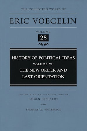 Eric Voegelin: History of Political Ideas, Volume 7: New Order and Last Orientation (Hardcover, 1999, University of Missouri Press)