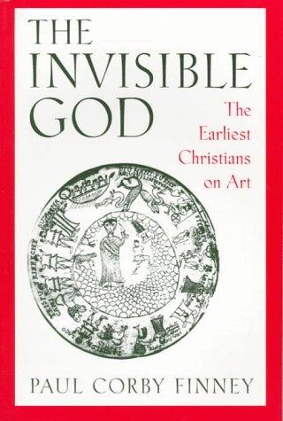 Paul Corby Finney: The Invisible God (Oxford University Press, USA)