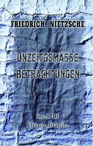 Friedrich Nietzsche: Unzeitgemässe Betrachtungen (Paperback, German language, Adamant Media Corporation)