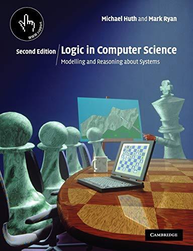 Michael Huth: Logic in Computer Science : Modelling and Reasoning about Systems (2004)