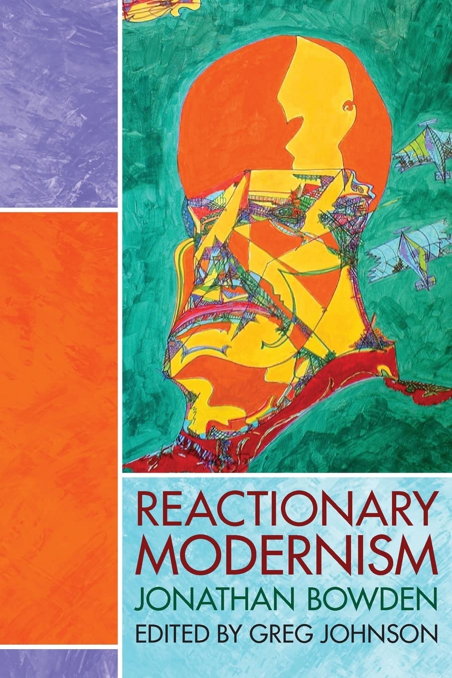 Jonathan Bowden, Greg Johnson: Reactionary Modernism (2022, Counter Currents Publishing)