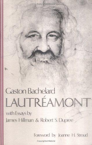 Gaston Bachelard: Lautréamont (1986, Dallas Institute Publications, Dallas Institute of Humanities and Culture)