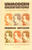 Friedrich Nietzsche: Unmodern observations (1990, Yale University Press)