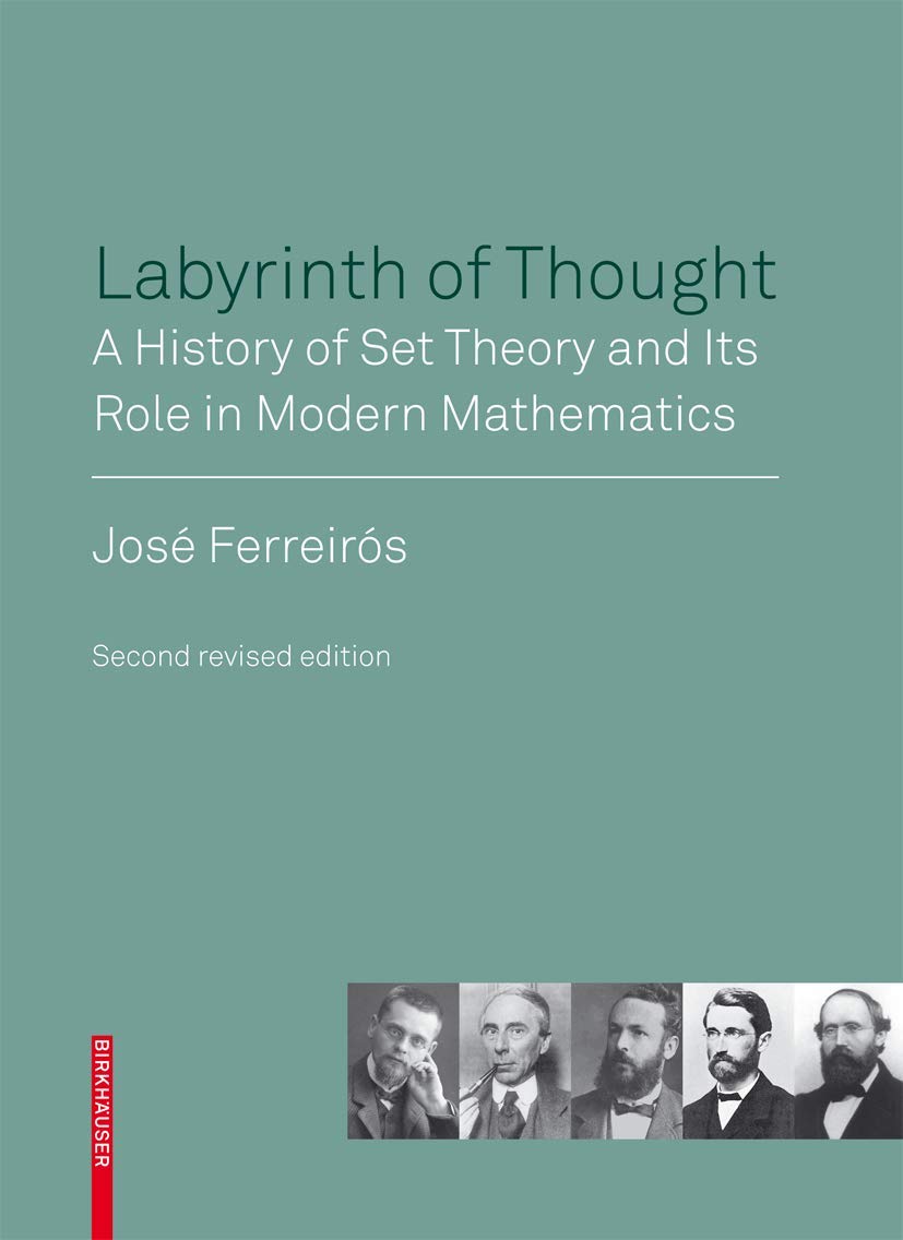 José Ferreirós: Labyrinth of Thought (2007, Birkhäuser)