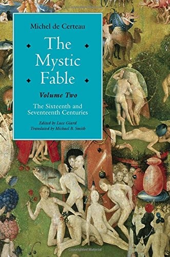 Michel de Certeau: The Mystic Fable, Volume Two (Hardcover, University of Chicago Press)