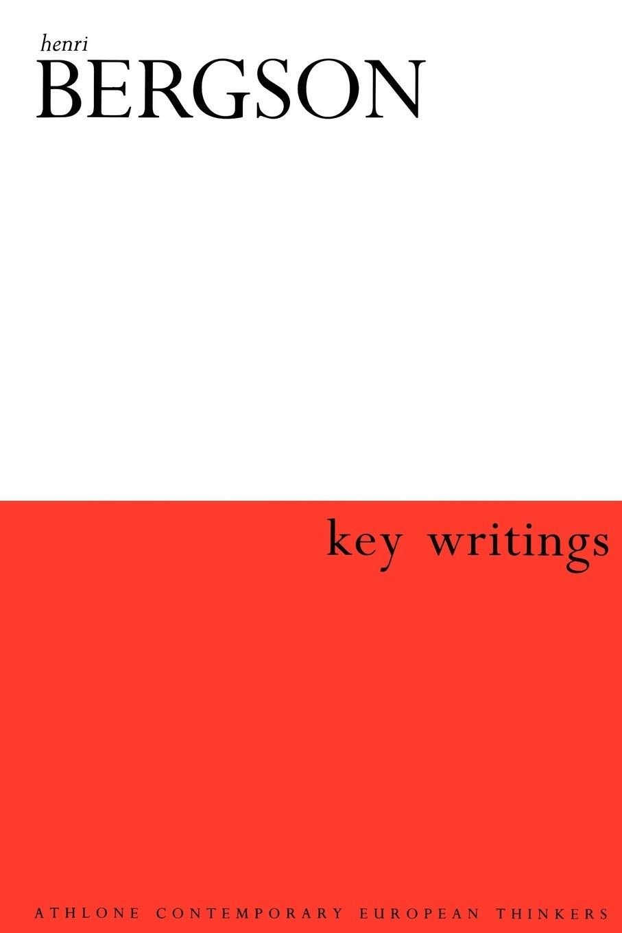 Keith Ansell-Pearson, John Mullarkey, Henri Bergson: Henri Bergson, Key Writings (2002, Continuum)