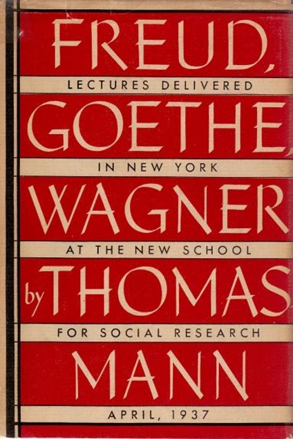 Thomas Mann: Freud, Goethe, Wagner. (1937, A. A. Knopf)