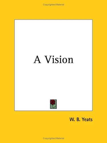 William Butler Yeats: A Vision (Paperback, Kessinger Publishing)