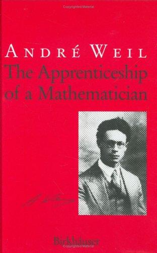 Andre Weil: The Apprenticeship of a Mathematician (Hardcover, Birkhauser)