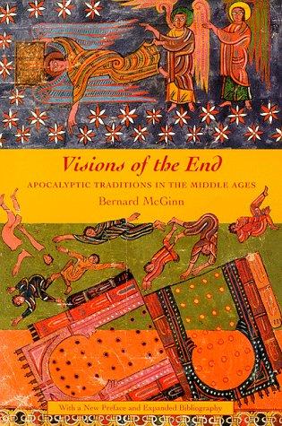 Bernard McGinn: Visions of the End (1998, Columbia University Press)