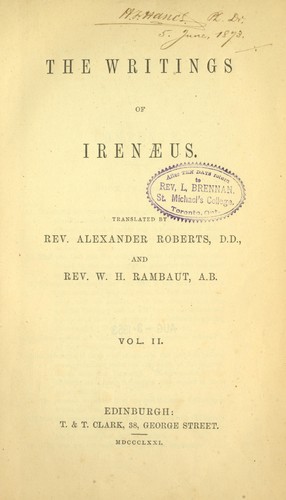 Saint Irenaeus, Bishop of Lyon: The  writings of Irenaeus (1869, T. & T. Clark)