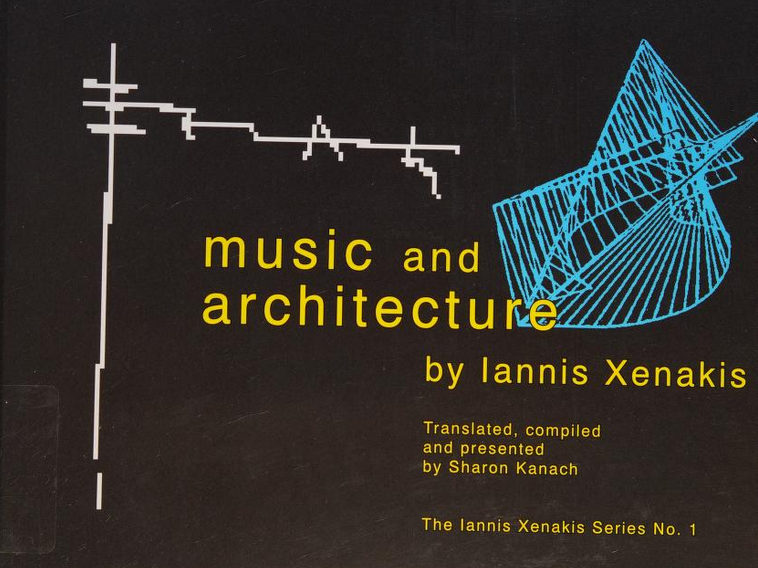 Iannis Xenakis: Music and Architecture (2008, Pendragon Press)