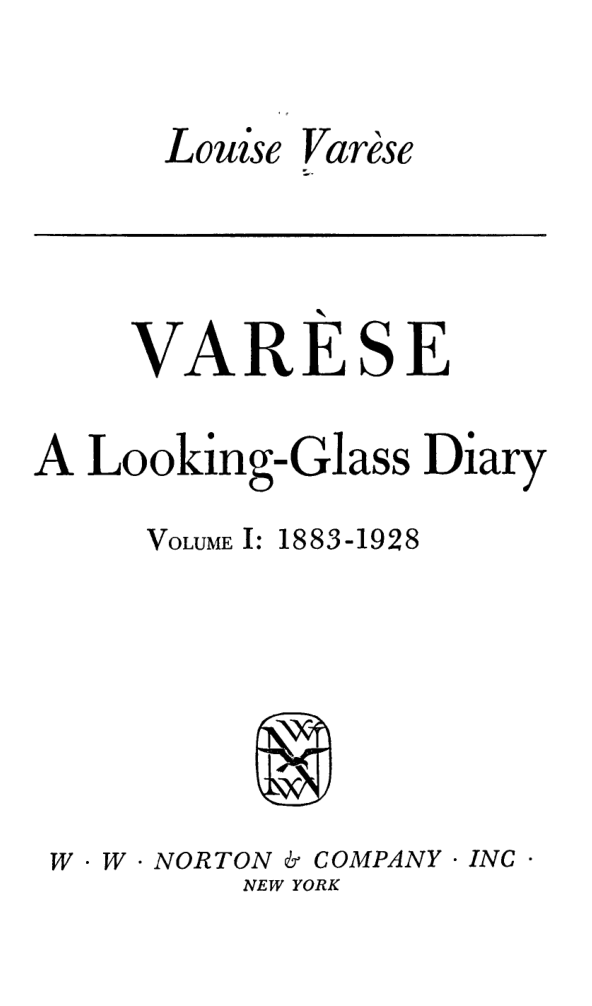 Louise Varèse: Varèse a Looking-Glass Diary (1972, Norton)